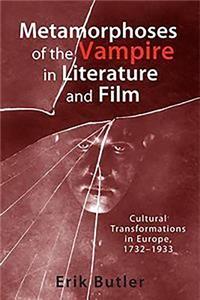 Metamorphoses of the Vampire in Literature and Film