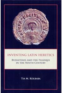 Inventing Latin Heretics