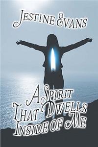 Spirit That Dwells Inside of Me