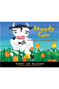 Moody Cow Learns Compassion