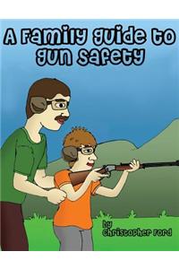 A Family Guide to Gun Safety