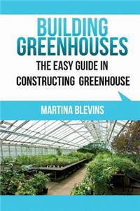 Building Greenhouses