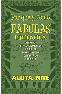 Por Que y Como Fabulas Numero Tres