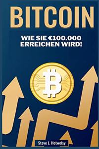 Bitcoin: Wie Sie 100.000 Erreichen Wird!