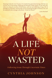 Life Not Wasted