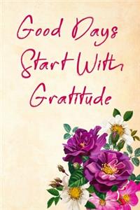 Good Days Start With Gratitude