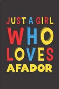Just A Girl Who Loves Afador