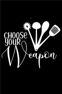 Choose Your Weapon
