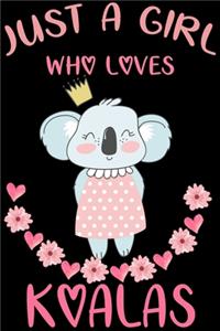 Just A Girl Who Loves Koalas