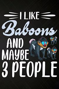 I like Baboons and Maybe 3 People