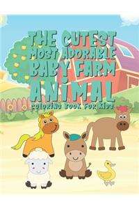 The Cutest Most Adorable Baby Farm Animals Coloring Book For Kids