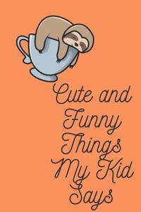Cute and Funny Things My Kid Says