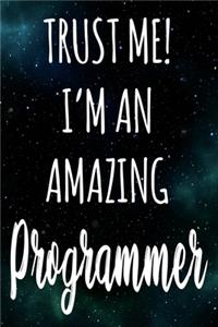 Trust Me! I'm An Amazing Programmer