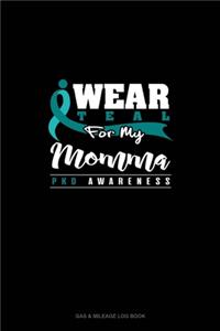 I Wear Teal For My Momma - PKD Awareness: Gas & Mileage Log Book