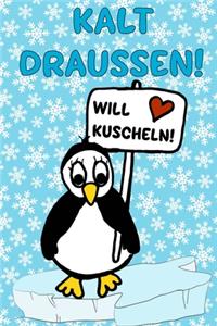 Kalt Draussen! Will Kuscheln!