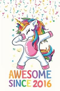 Awesome Since 2016 Notebook Dabbing Unicorn Birthday Gift: Lined Notebook / Journal Gift, 120 Pages, 6x9, Soft Cover, Matte Finish