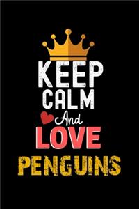 Keep Calm And Love PENGUINS Notebook - PENGUINS Funny Gift