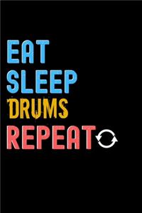 Eat, Sleep, Drums, Repeat Notebook - Drums Funny Gift