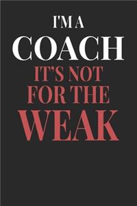 I'm A Coach It's Not For The Weak