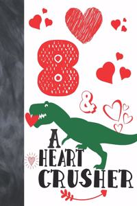 8 & A Heart Crusher