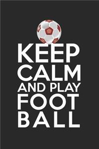 Keep calm and play football