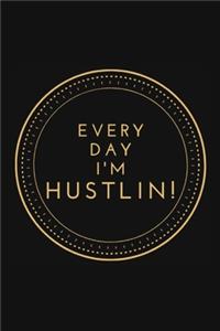 Every Day I'm Hustlin!