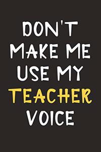 Don't Make Me Use My Teacher Voice