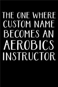 The One Where Custom Name Becomes an Aerobics Instructor