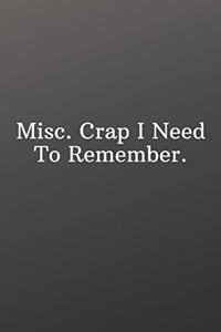 Misc. Crap I Need To Remember.