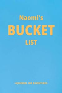 Naomi's Bucket List: A Creative, Personalized Bucket List Gift For Naomi To Journal Adventures. 8.5 X 11 Inches - 120 Pages (54 'What I Want To Do' Pages and 66 'Places 