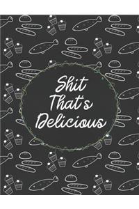 Shit That's Delicious