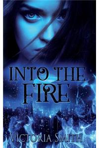 Into the Fire