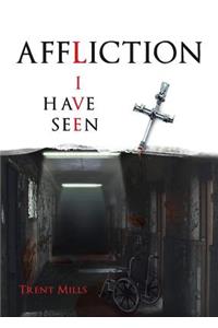 Affliction I Have Seen