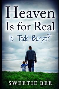 Heaven Is for Real Is Todd Burpo?