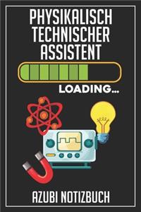 Physikalisch Technischer Assistent Loading... Azubi Notizbuch