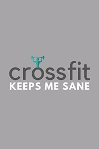 Crossfit Keeps Me Sane