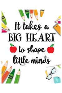 It Take a Big Heart To Shape Little Minds