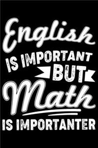 English Is Important But Math Is Importanter