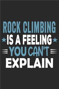 Rock Climbing Is A Feeling You Can't Explain
