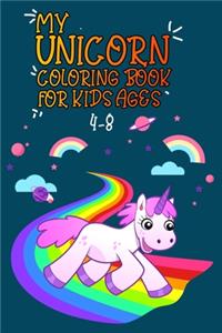 My Unicorn Coloring Book For Kids Ages 4-8