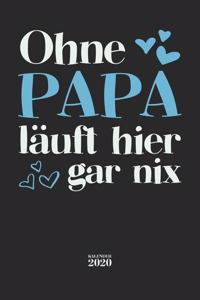 Ohne Papa läuft hier gar nix Kalender 2020