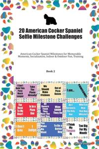 20 American Cocker Spaniel Selfie Milestone Challenges