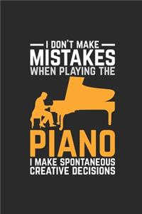 I Don't Make Mistakes When Playing The Piano