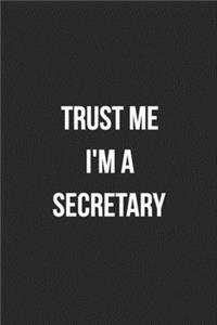 Trust Me I'm A Secretary