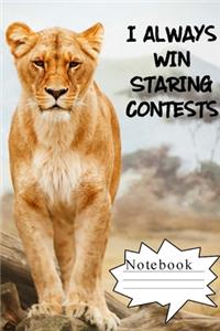 I Always Win Staring Contests Notebook