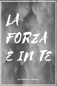 La Forza é in te
