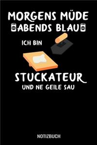 Morgens müde abends blau ich bin Stuckateur und ne geile Sau