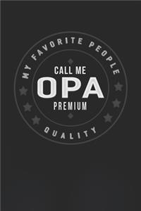 My Favorite People Call Me Opa Premium Quality