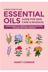Basic How to Use Essential Oils Guide for Skin Care & Massage