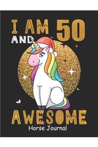 I Am 50 And Awesome Horse Journal